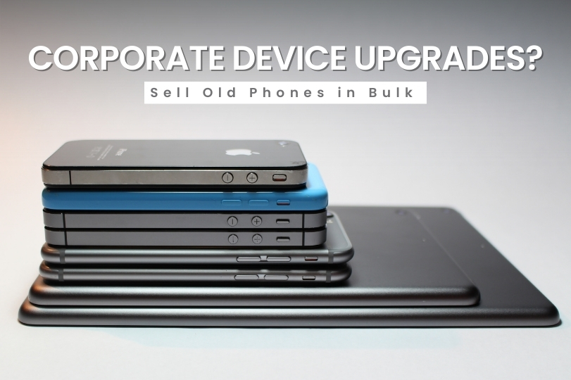 Corporate Device Upgrades? Sell Old Phones in Bulk 