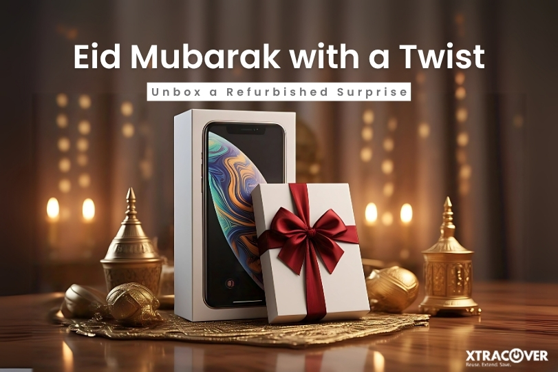 Eid Mubarak with a Twist: Unbox a Refurbished Surprise