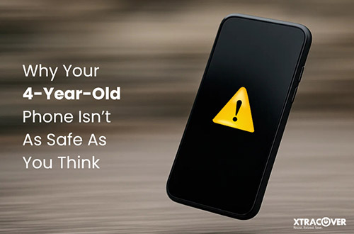 Why Your 4-Year-Old Phone Isn’t As Safe As You Think