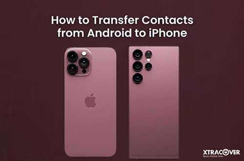 How to Transfer Contacts from Android to iPhone