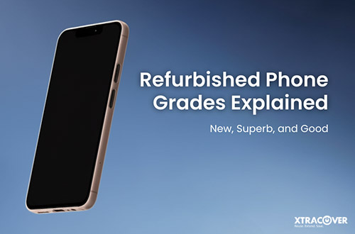 Refurbished Phone Grades Explained: New, Superb, and Good