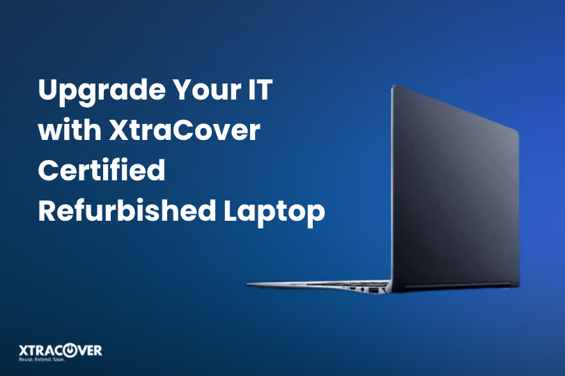 Upgrade Your IT with XtraCover Certified Refurbished Laptop