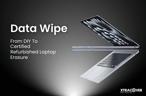 Data Wipe: From DIY To Certified Refurbished Laptop Erasure