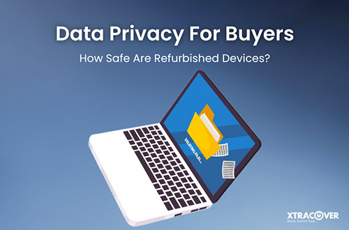 Data Privacy For Buyers: How Safe Are Refurbished Devices?