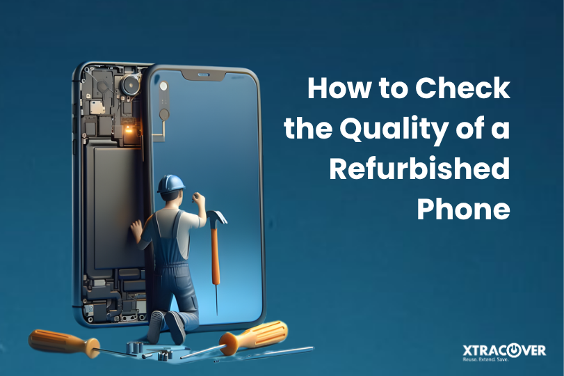 How to Check the Quality of a Refurbished Phone