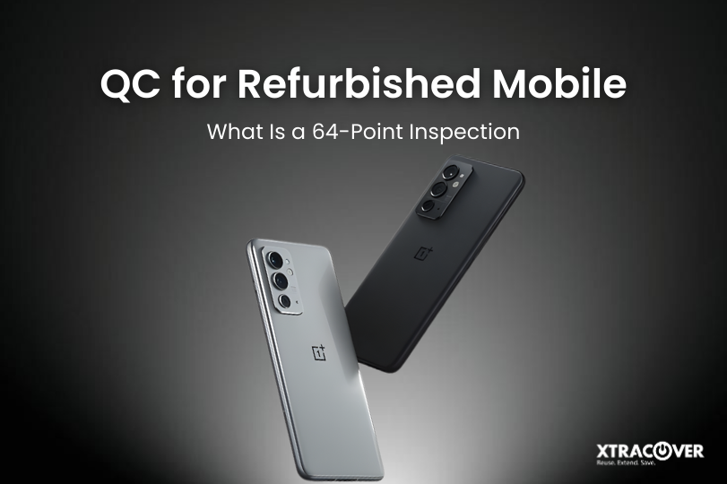 QC for Refurbished Mobile: What Is a 64-Point Inspection