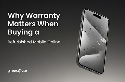 Why Warranty Matters When Buying a Refurbished Mobile Online