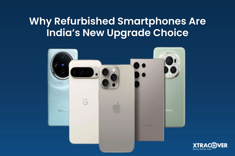 Why Refurbished Smartphones Are India’s New Upgrade Choice