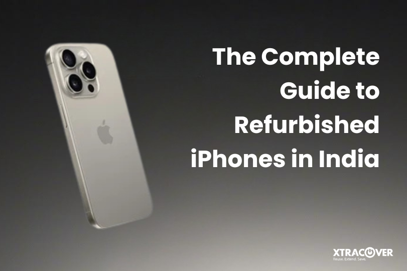The Complete Guide to Refurbished iPhones in India