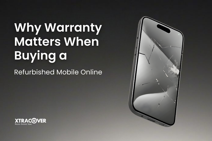 Why Warranty Matters When Buying a Refurbished Mobile Online