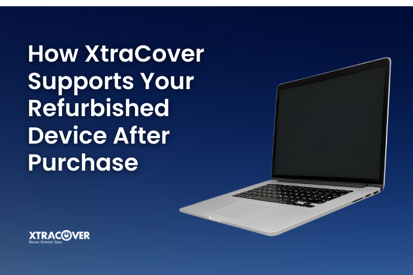 How XtraCover Supports Your Refurbished Device After Purchase