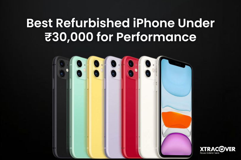 Best Refurbished iPhone Under ₹30,000 for Performance