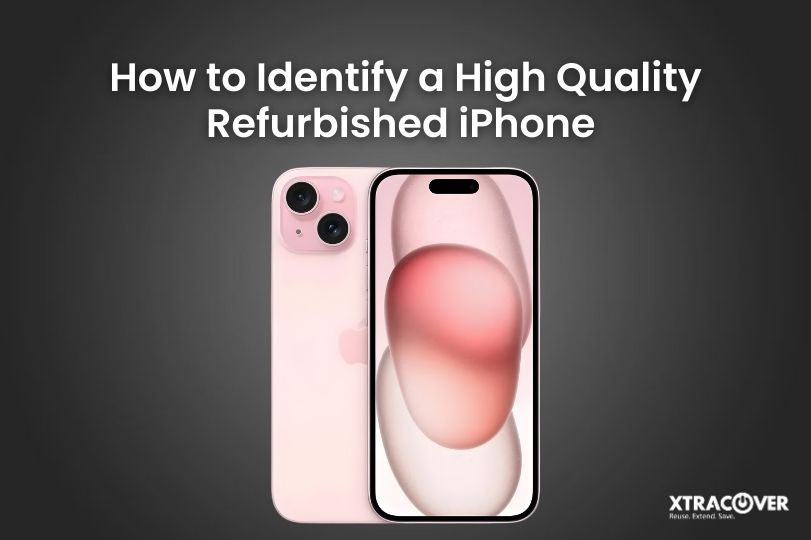 How to Identify a High Quality Refurbished iPhone 