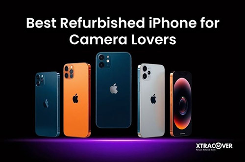 Best Refurbished iPhone for Camera Lovers