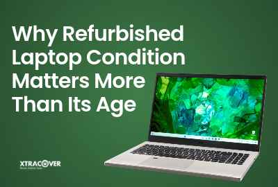 Why Refurbished Laptop Condition Matters More Than Its Age