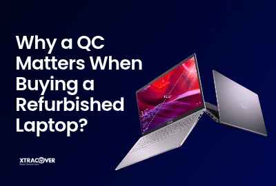 Why a QC Matters When Buying a Refurbished Laptop?