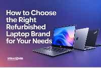 How to Choose the Right Refurbished Laptop Brand for Your Needs?